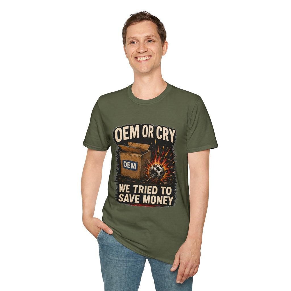 OEM or Cry Soft Tshirt