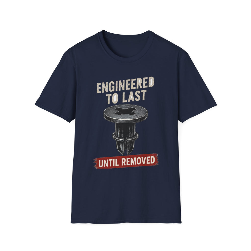 Engineered To Last Soft Tshirt