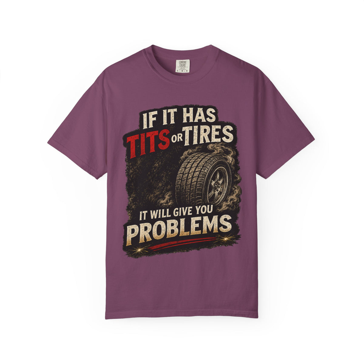 Graphic T‑Shirt — “If It Has Tits or Tires It Will Give You Problems” Vintage Mechanic Tee #7