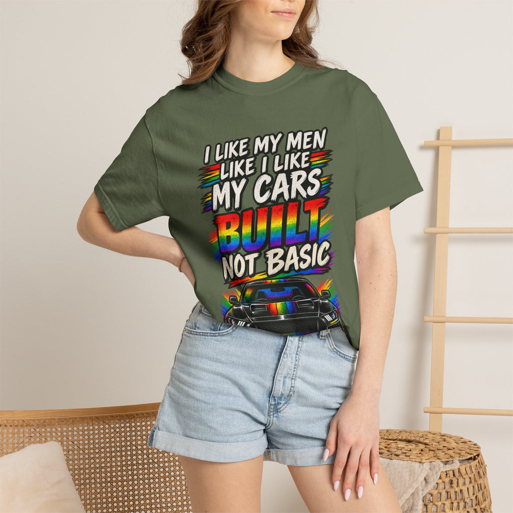 Built Not Basic Car T-Shirt — "I Like My Men Like I Like My Cars" Graphic Tee