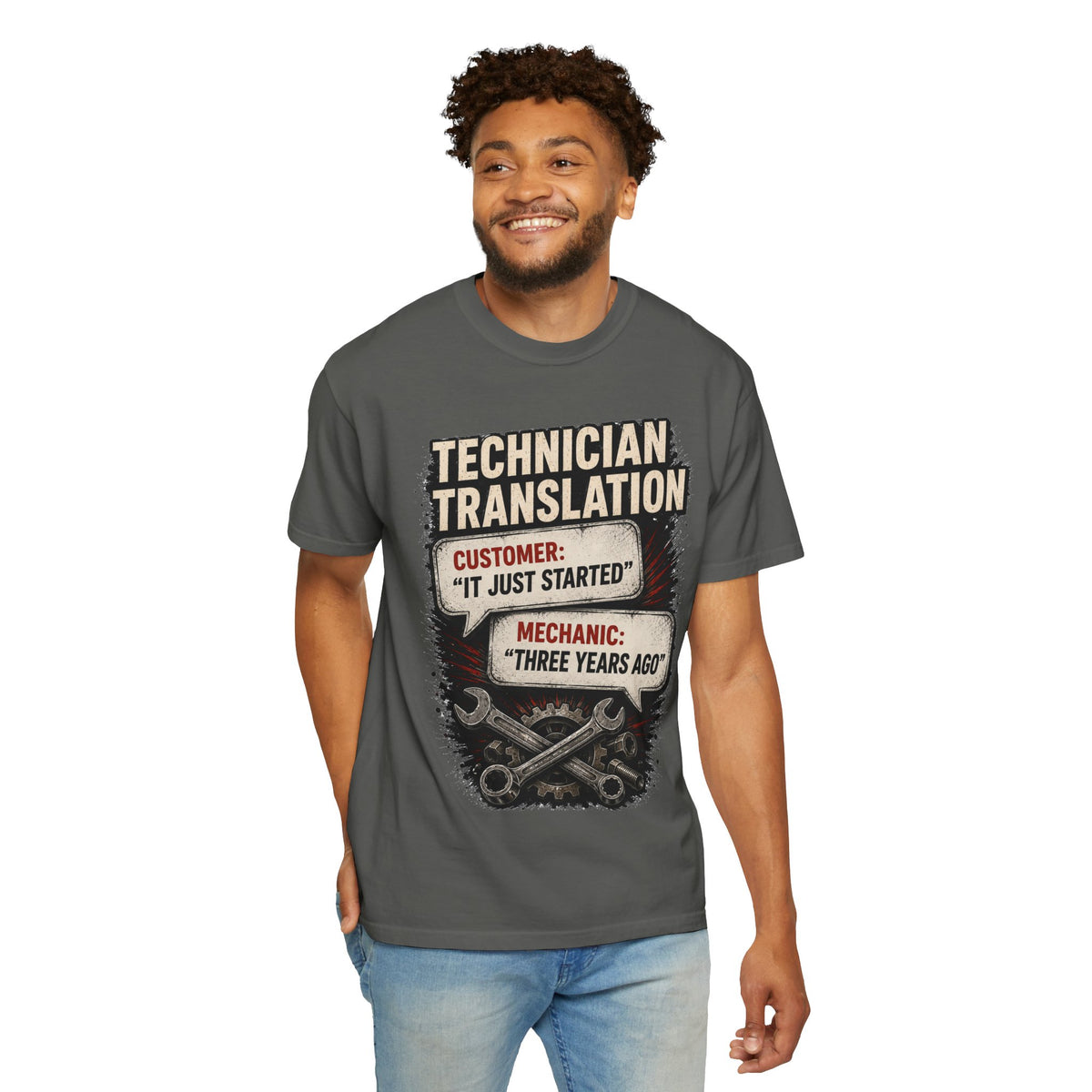 Technician Translation T-Shirt — "Customer: 'It Just Started' / Mechanic: 'Three Years Ago'"