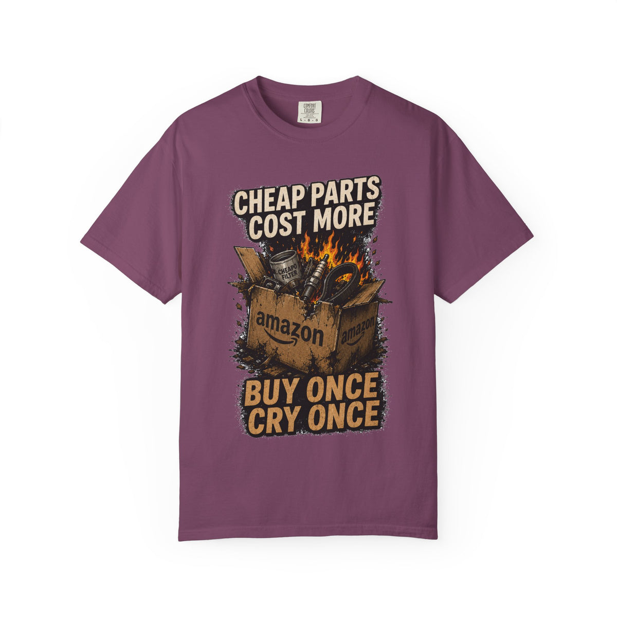 T-Shirt — "Cheap Parts Cost More, Buy Once Cry Once" Mechanics Graphic Tee