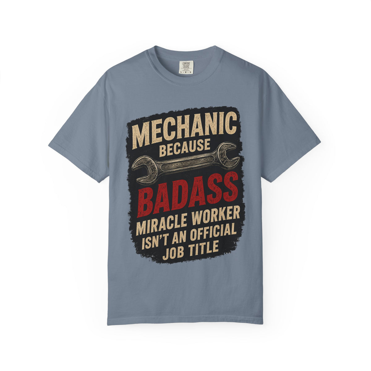 Mechanic T-Shirt — “Mechanic Because Badass Miracle Worker Isn’t an Official Job Title” Graphic Tee #13