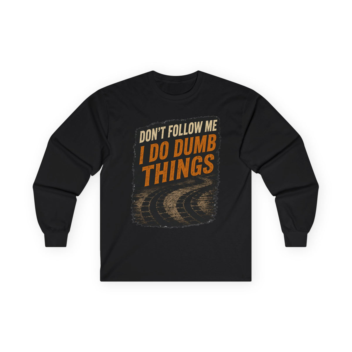 Long Sleeve Tee - "Don't Follow Me I Do Dumb Things" Retro Track Graphic