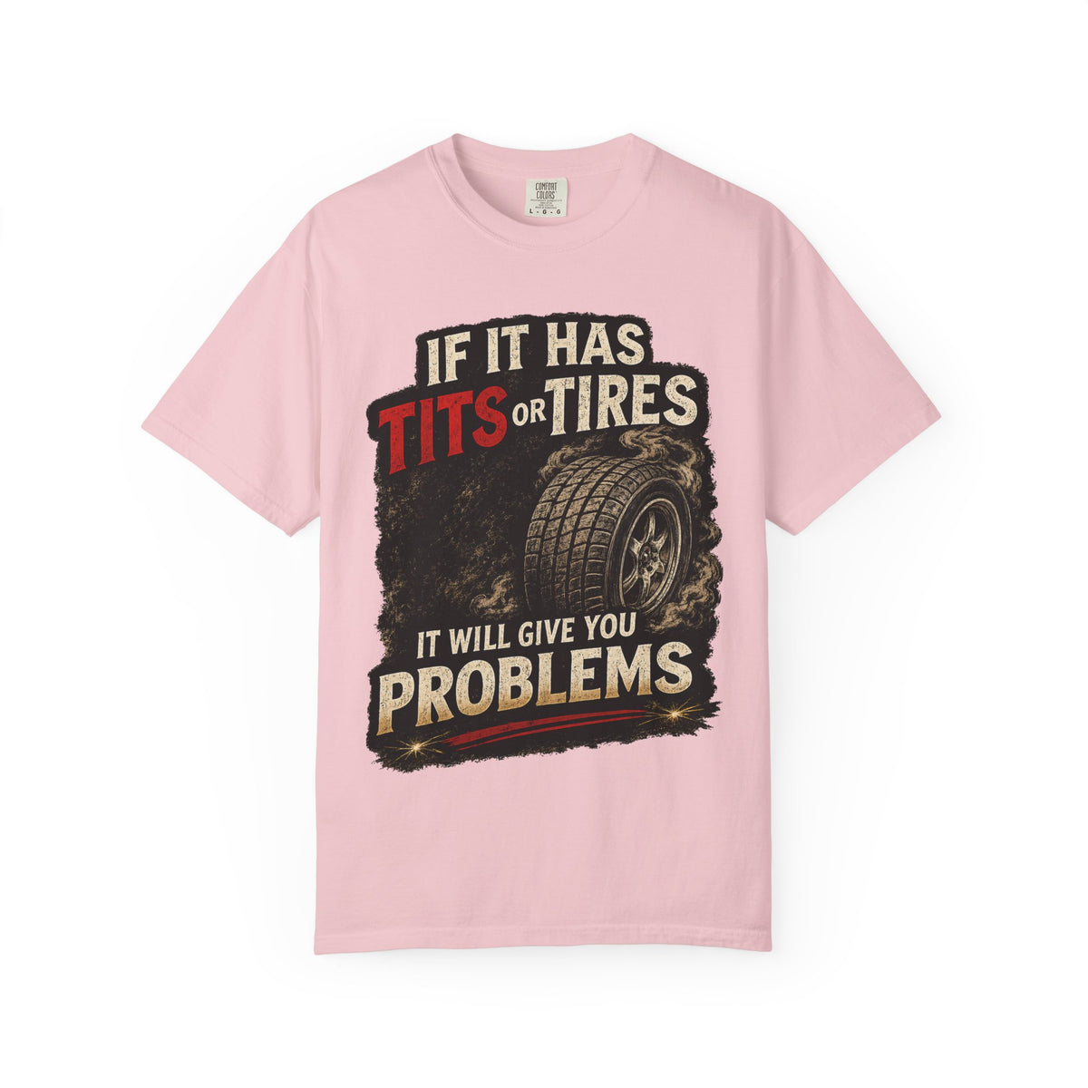 Graphic T‑Shirt — “If It Has Tits or Tires It Will Give You Problems” Vintage Mechanic Tee #7