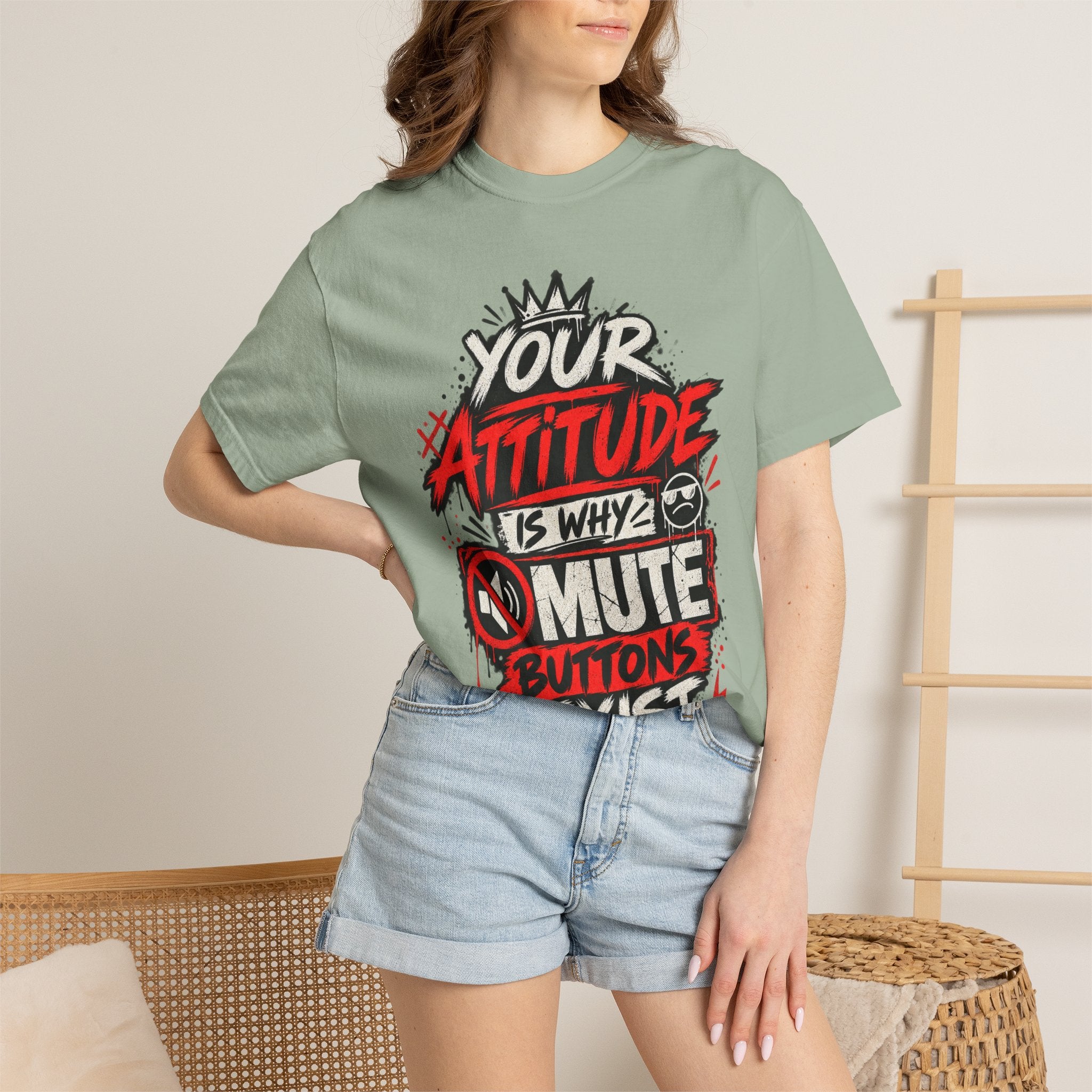 “Your Attitude Is Why Mute Buttons Exist” Graphic Tee