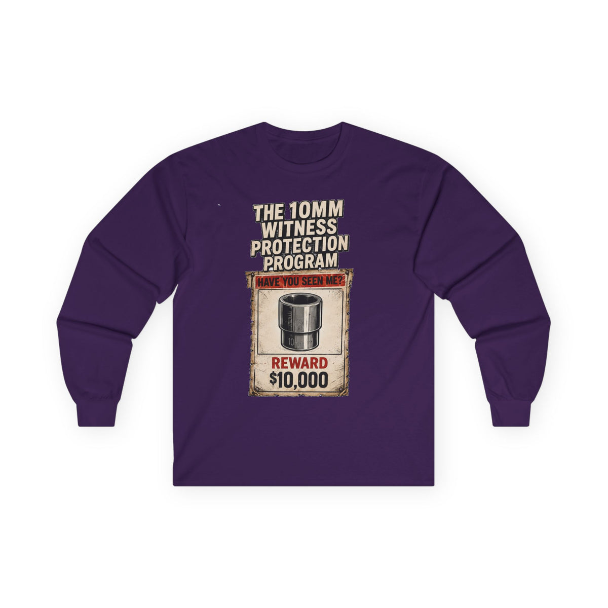 Long Sleeve Tee — “10mm Witness Protection Program” Wanted Poster Design