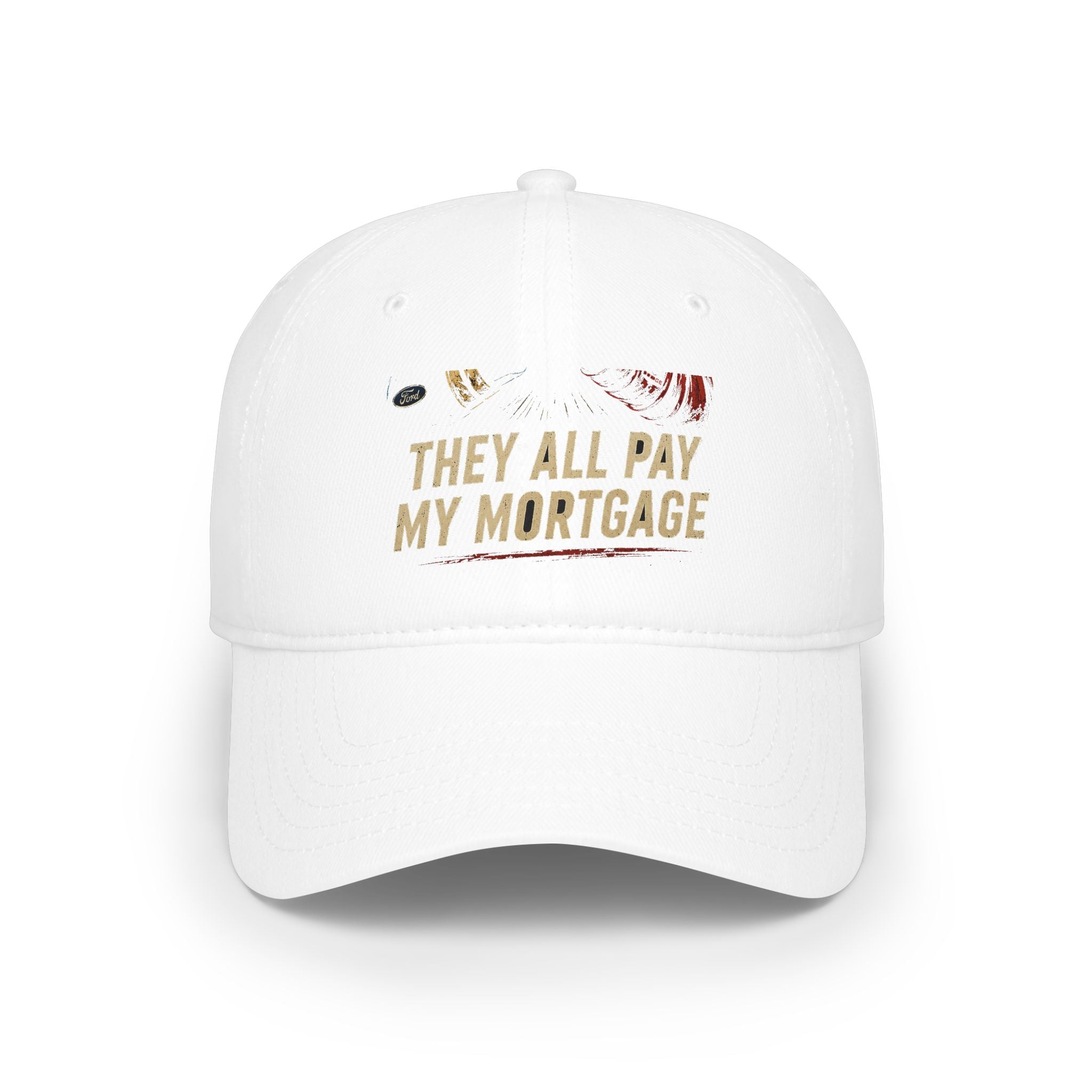 Baseball Cap — "They All Pay My Mortgage" Funny Money Quote Hat