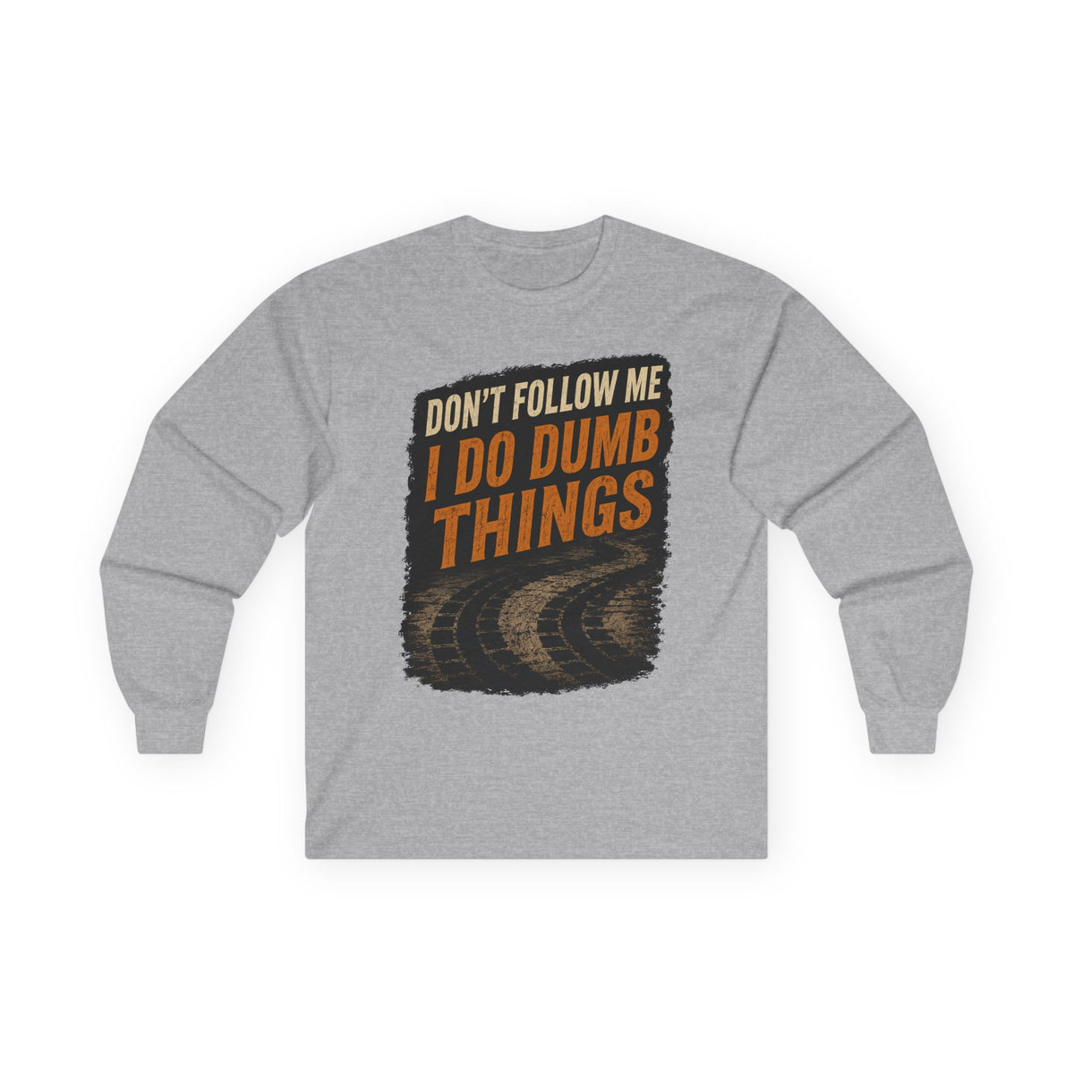 Long Sleeve Tee - "Don't Follow Me I Do Dumb Things" Retro Track Graphic