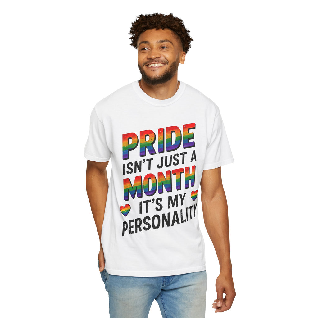 Pride Isn’t Just a Month Tee — Rainbow LGBTQ+ Pride T-Shirt
