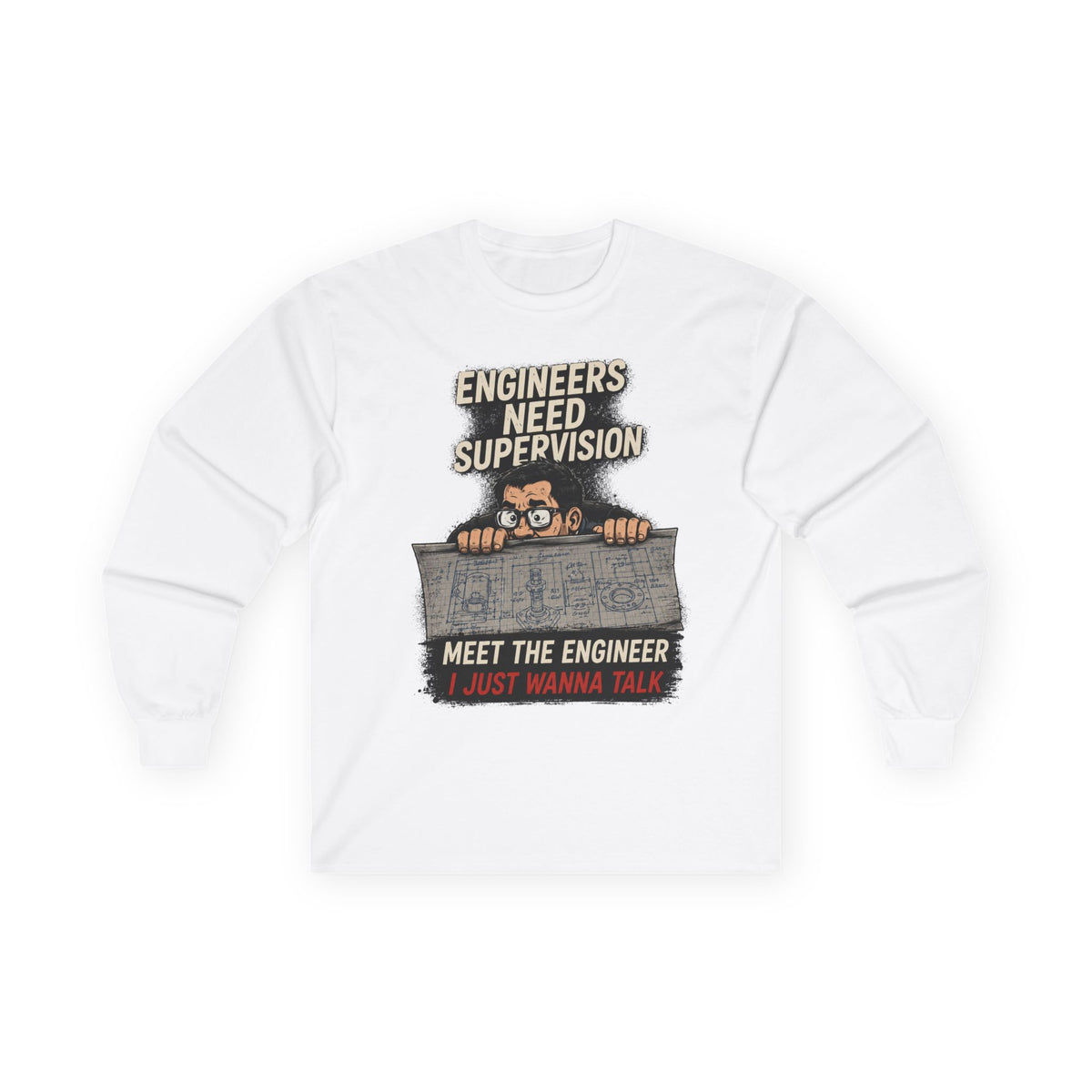 Long Sleeve Tee — “Talking to Engineers” Design