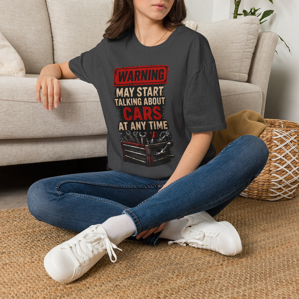 Cars Warning T-Shirt — “Warning May Start Talking About Cars at Any Time” Auto Lover Tee