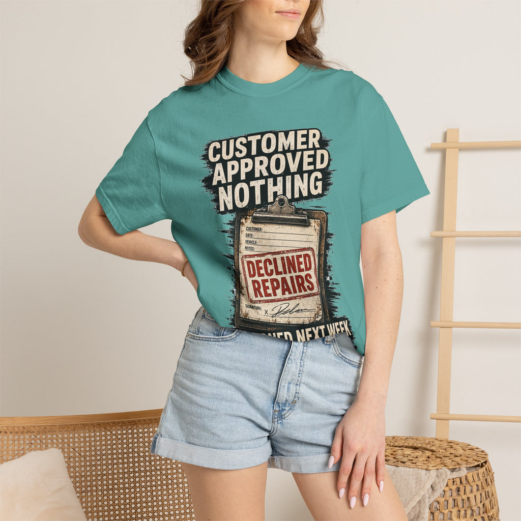 Funny Mechanic T-Shirt — "Customer Approved Nothing" Declined Repairs Graphic Tee