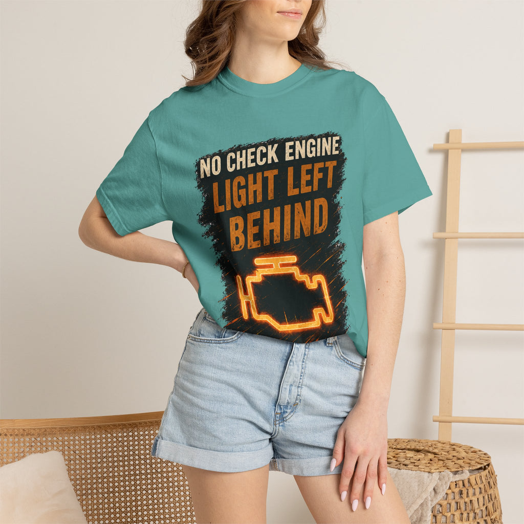 T-Shirt - “No Check Engine Light Left Behind” Car Mechanic Graphic Tee #15
