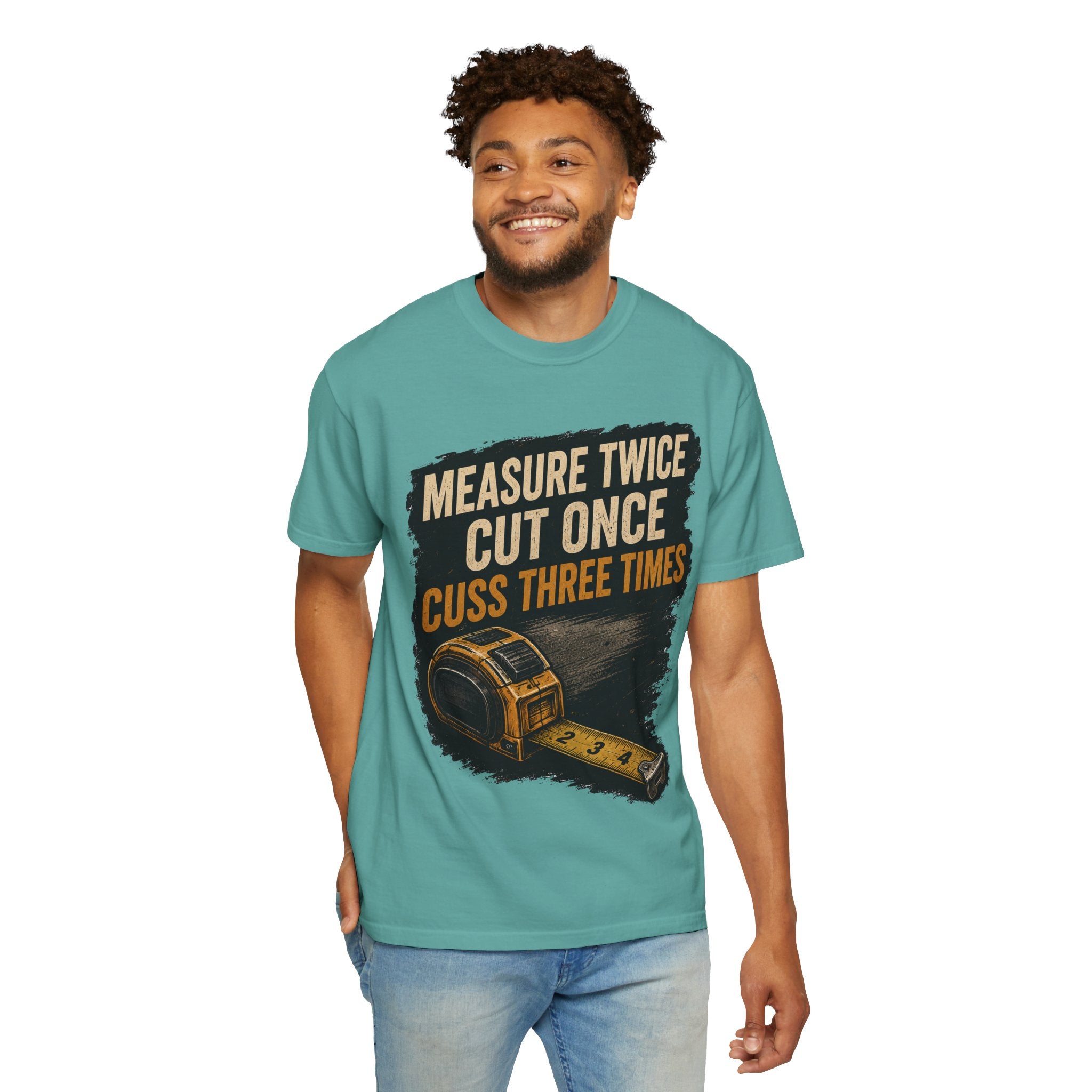 T-Shirt — "Measure Twice, Cut Once, Cuss Three Times" Carpenter Tape-Measure Tee