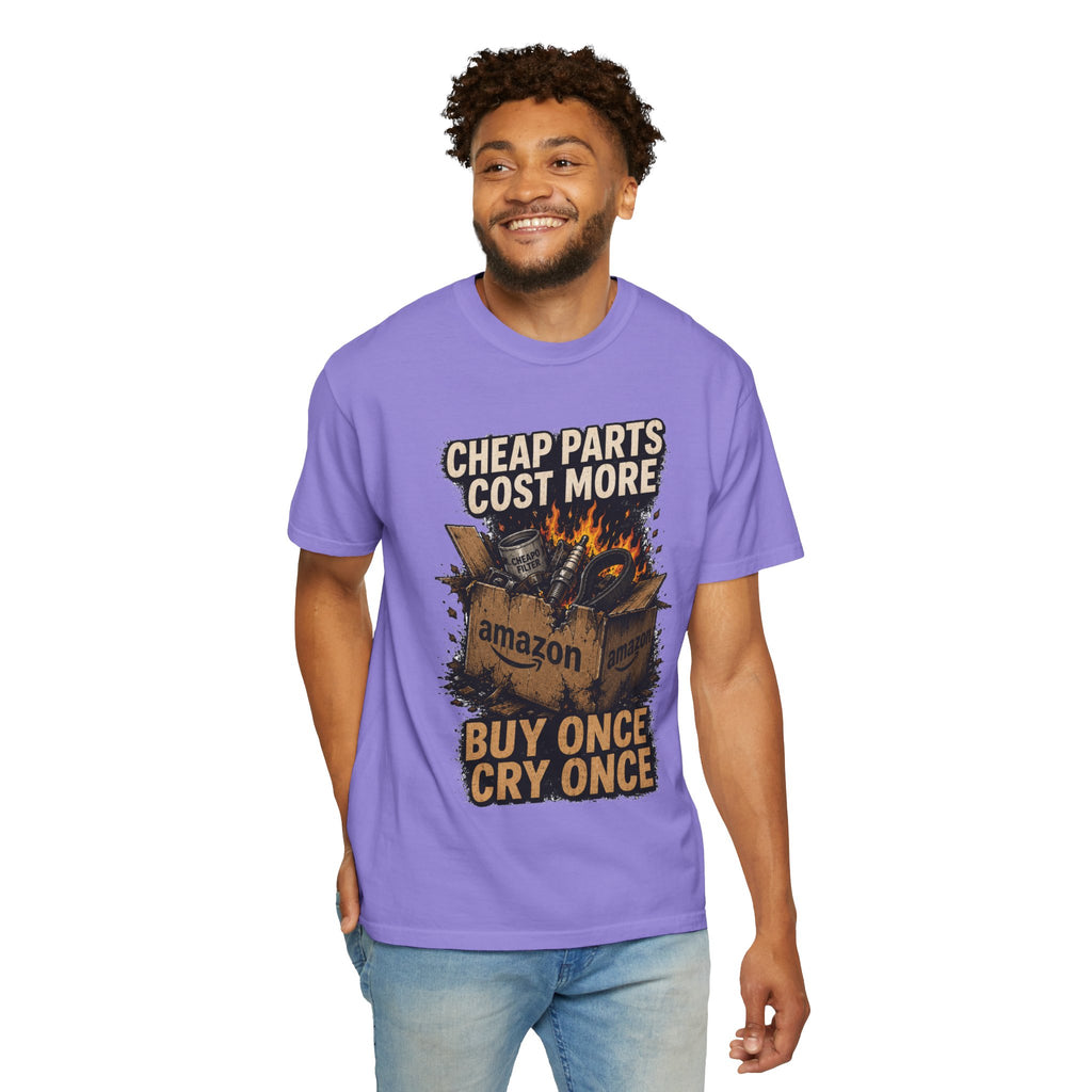 T-Shirt — "Cheap Parts Cost More, Buy Once Cry Once" Mechanics Graphic Tee
