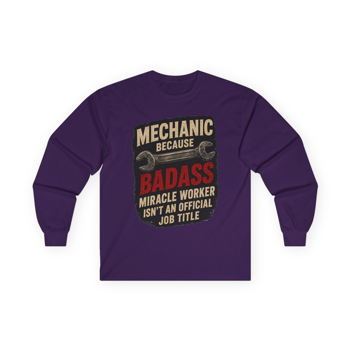 Mechanic Badass Long Sleeve Tee — 'Mechanic Because Badass Miracle Worker' Workshirt