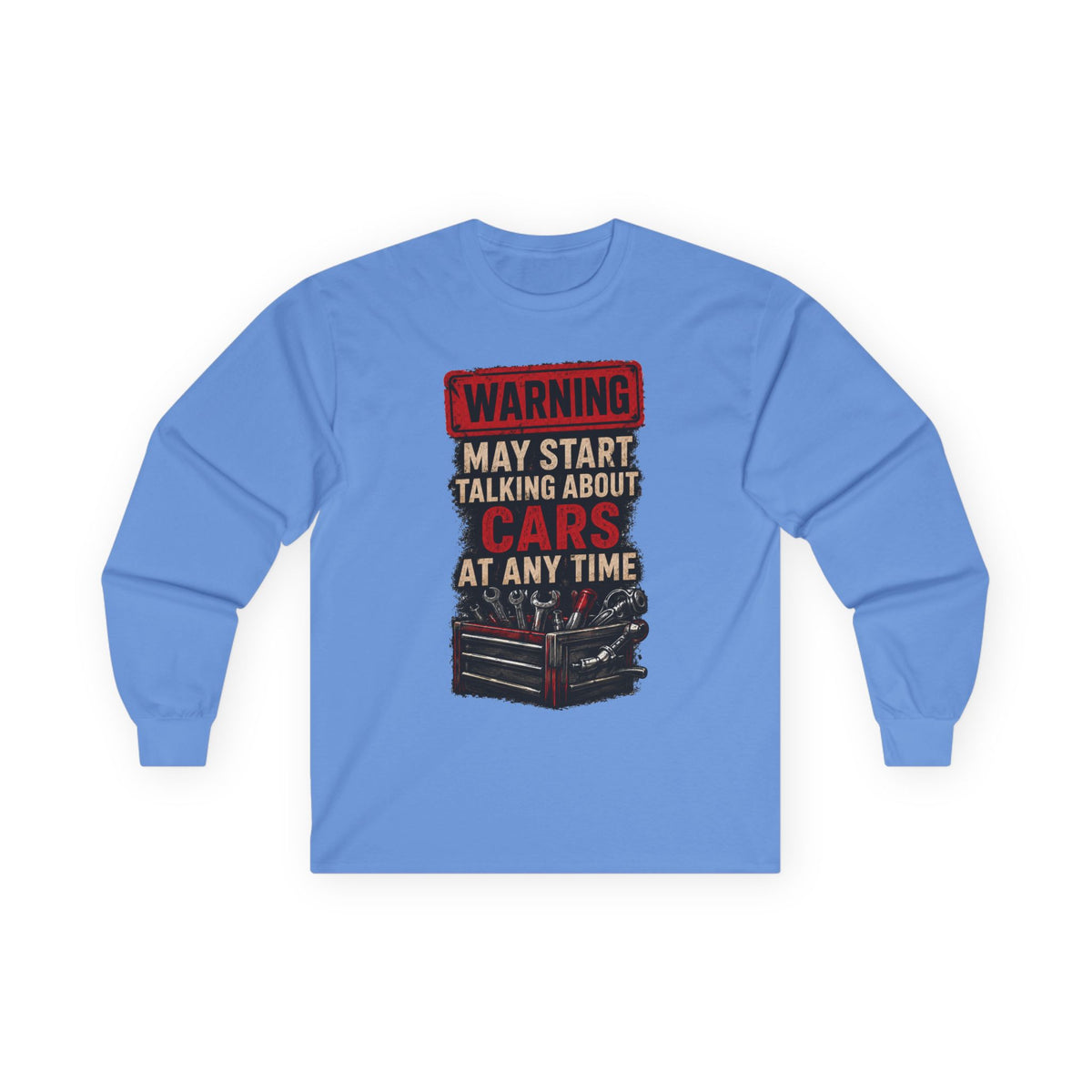 Long Sleeve Tee — "Warning: May Start Talking About Cars at Any Time" Car Lover Shirt