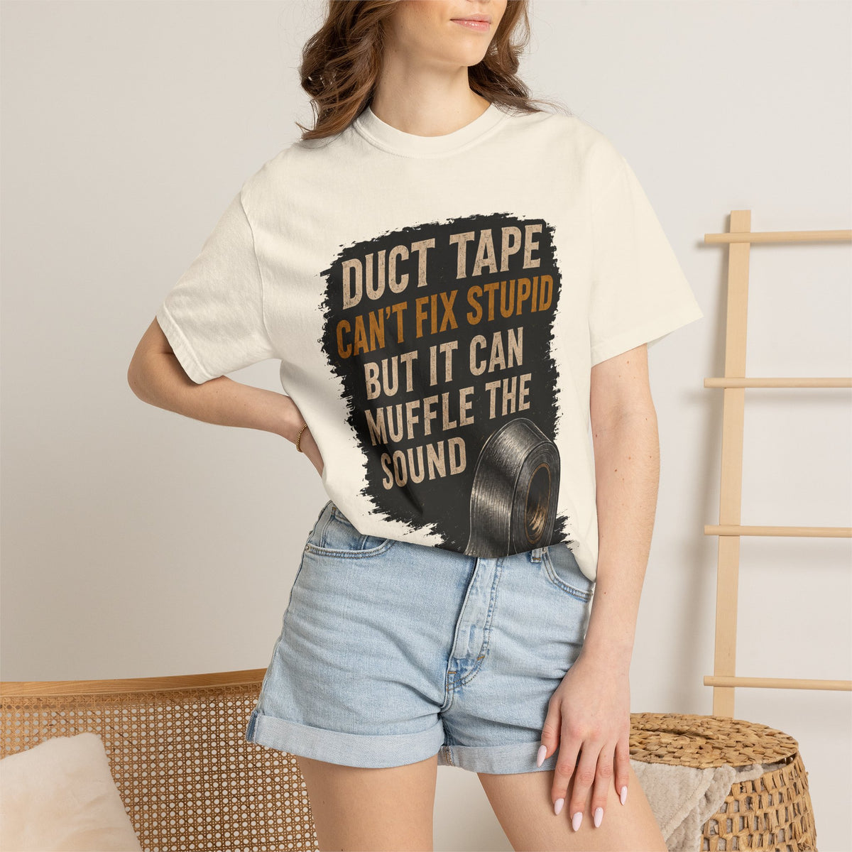T-Shirt — "Duct Tape Can't Fix Stupid But It Can Muffle the Sound" Graphic Tee