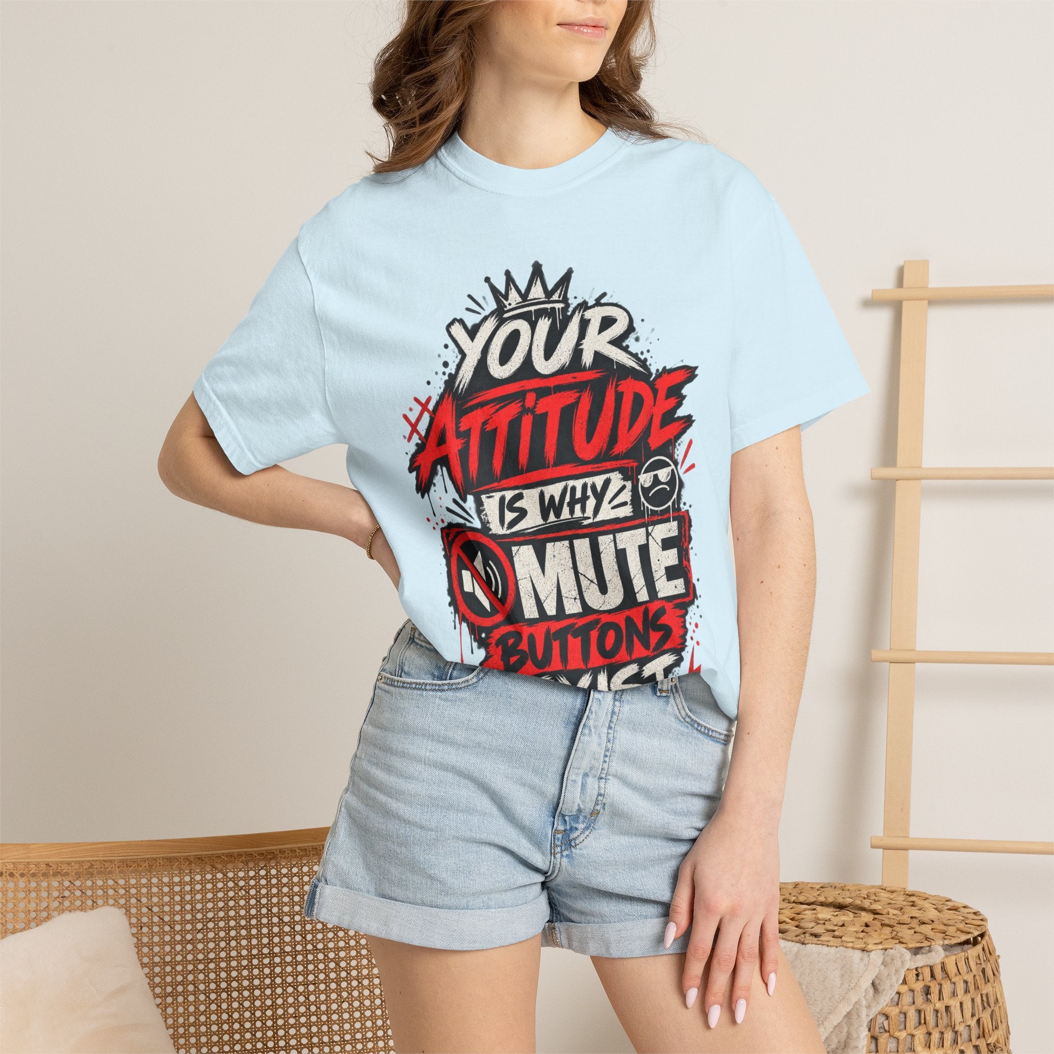 “Your Attitude Is Why Mute Buttons Exist” Graphic Tee