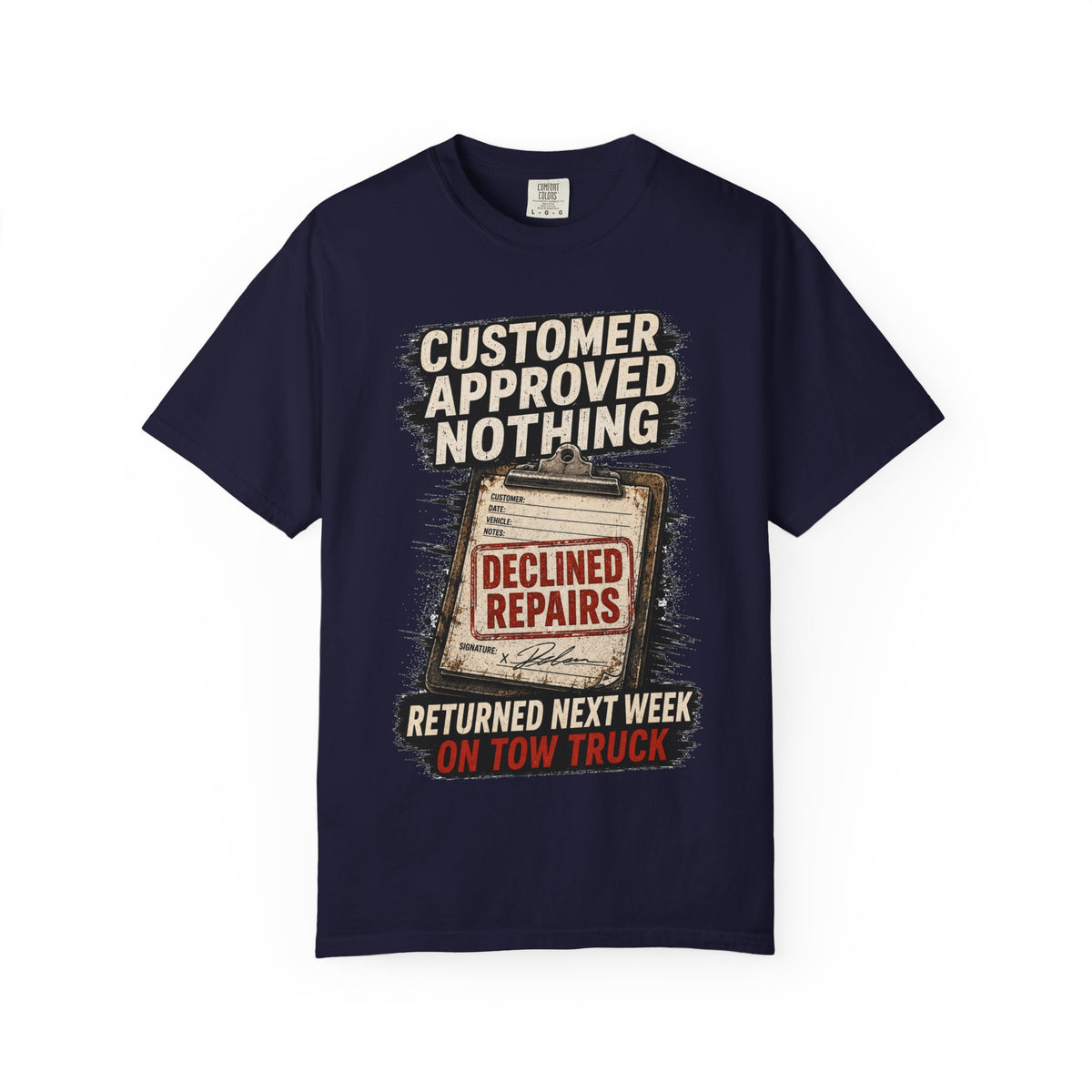 Funny Mechanic T-Shirt — "Customer Approved Nothing" Declined Repairs Graphic Tee