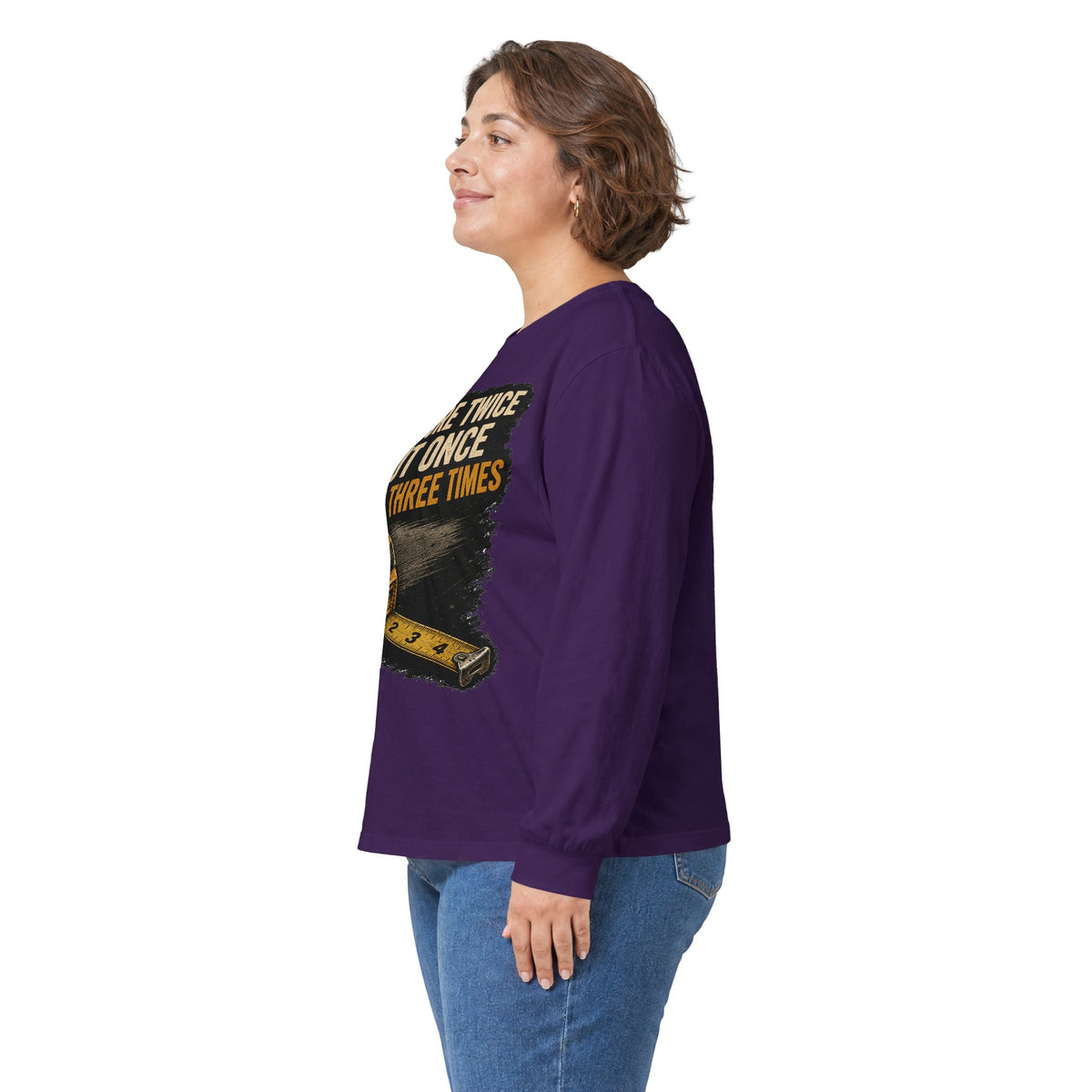 Measure Twice Cut Once Cuss Three Times Long Sleeve Tee