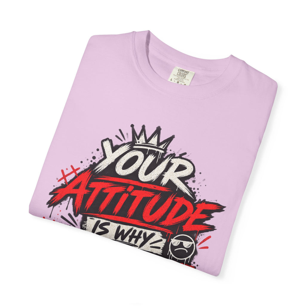 “Your Attitude Is Why Mute Buttons Exist” Graphic Tee