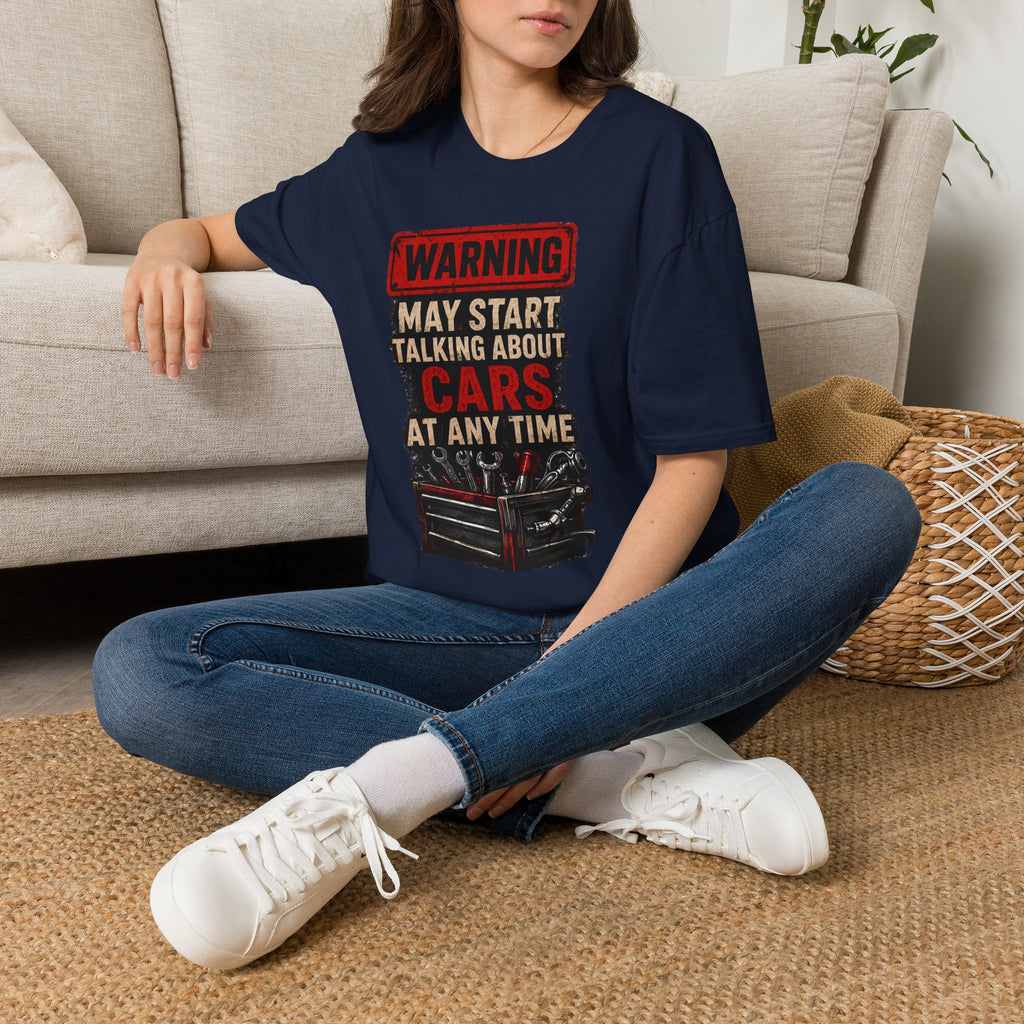 Cars Warning T-Shirt — “Warning May Start Talking About Cars at Any Time” Auto Lover Tee