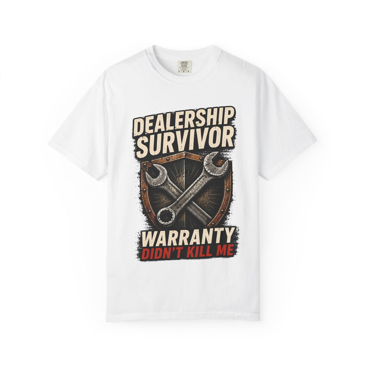 Dealership Survivor T-Shirt — "Warranty Didn't Kill Me" Mechanic Tee