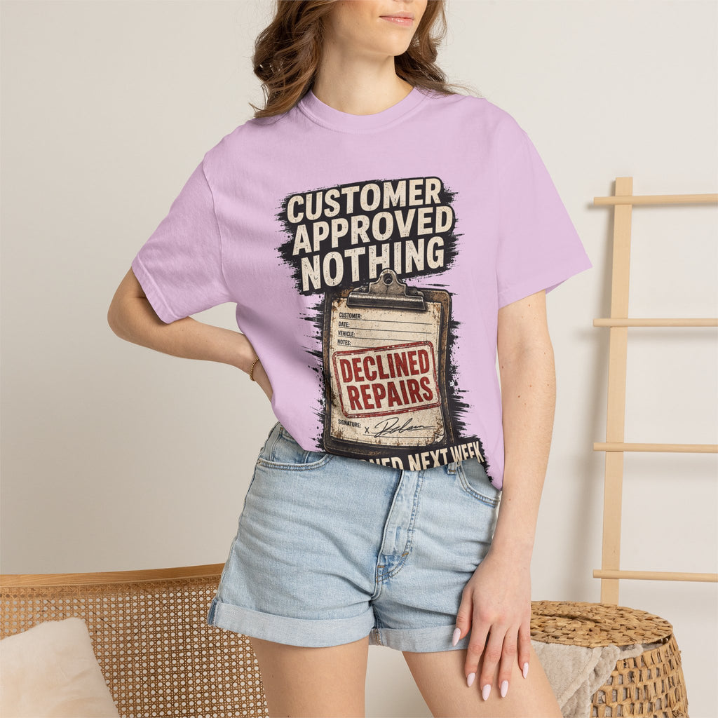 Funny Mechanic T-Shirt — "Customer Approved Nothing" Declined Repairs Graphic Tee
