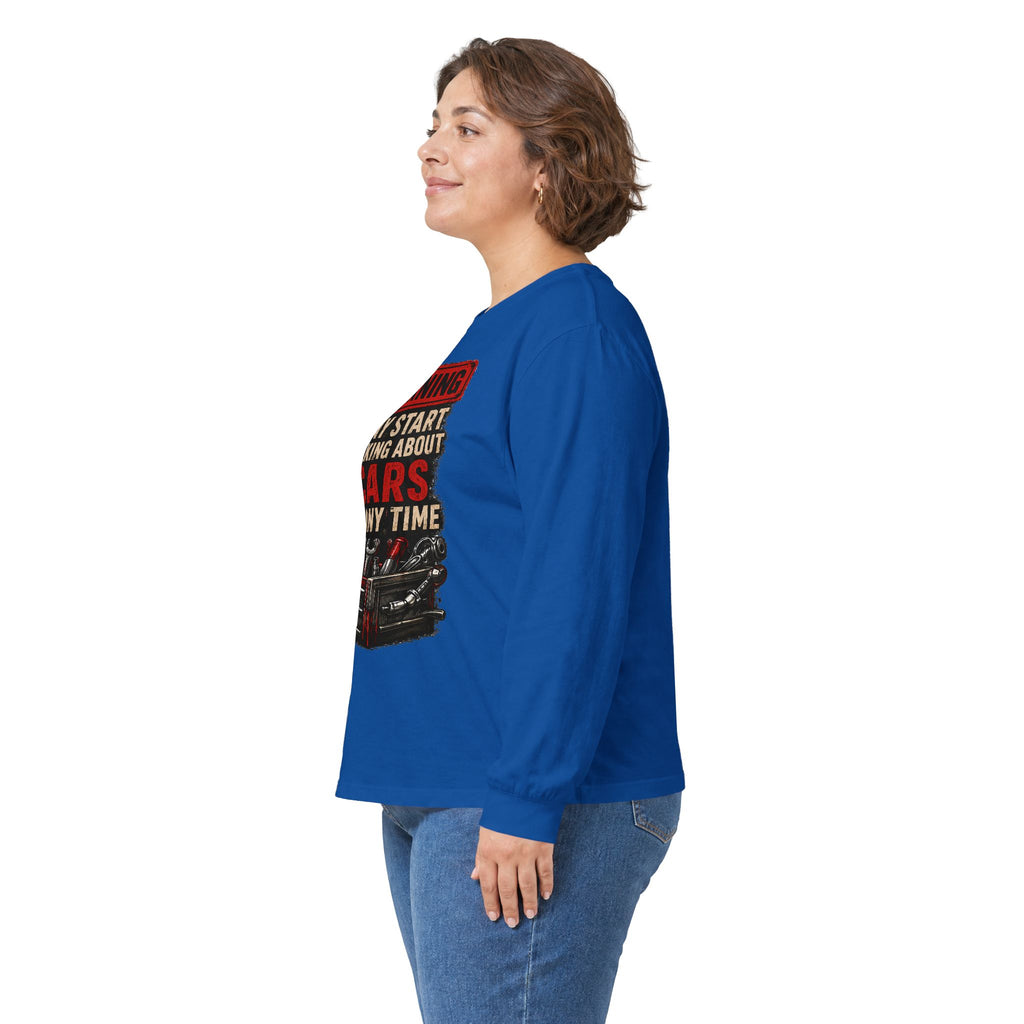 Long Sleeve Tee — "Warning: May Start Talking About Cars at Any Time" Car Lover Shirt