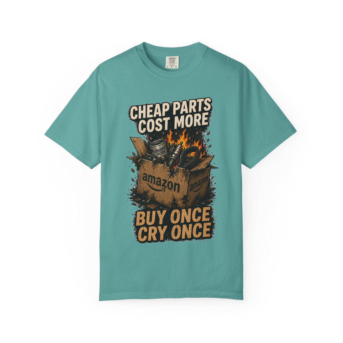 T-Shirt — "Cheap Parts Cost More, Buy Once Cry Once" Mechanics Graphic Tee