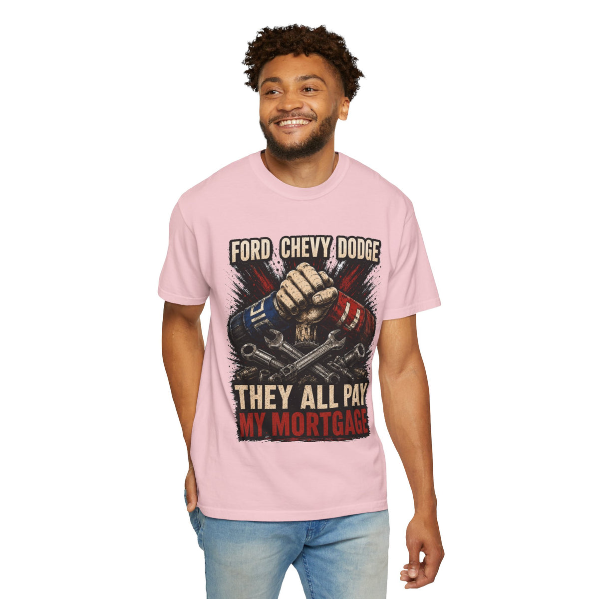 They All Pay My Mortgage T-Shirt — Ford Chevy Dodge Mechanics Shirt