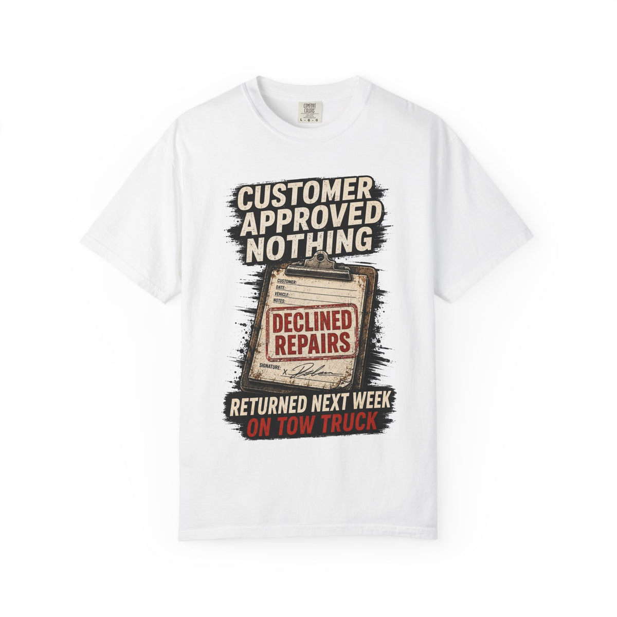 Funny Mechanic T-Shirt — "Customer Approved Nothing" Declined Repairs Graphic Tee