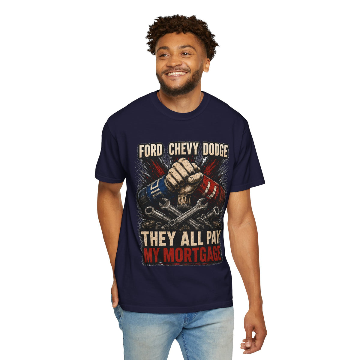 They All Pay My Mortgage T-Shirt — Ford Chevy Dodge Mechanics Shirt