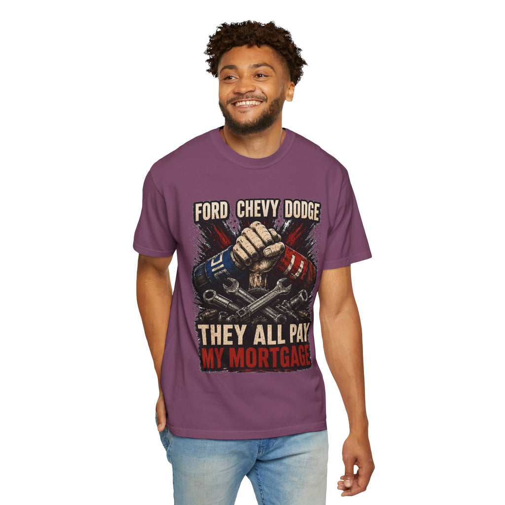 They All Pay My Mortgage T-Shirt — Ford Chevy Dodge Mechanics Shirt
