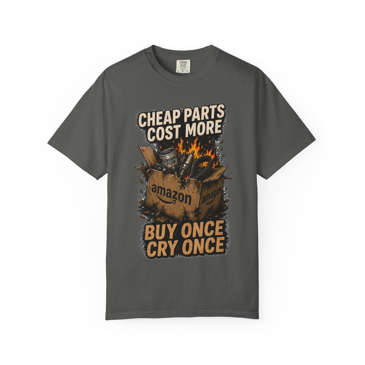 T-Shirt — "Cheap Parts Cost More, Buy Once Cry Once" Mechanics Graphic Tee