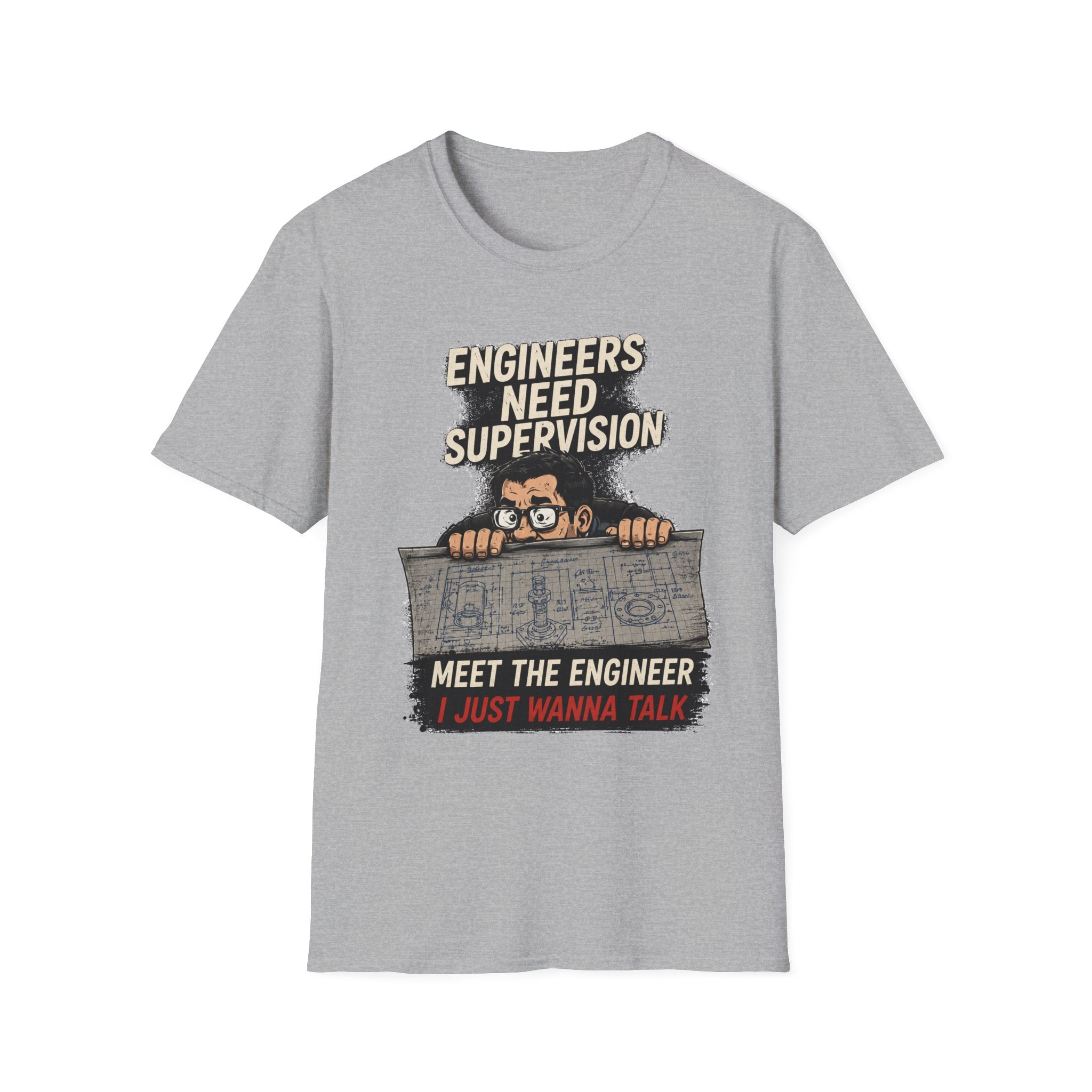 Engineers Need Supervision Soft Tshirt