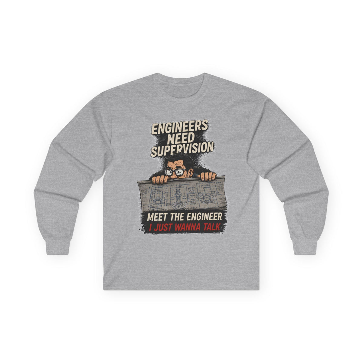 Long Sleeve Tee — “Talking to Engineers” Design