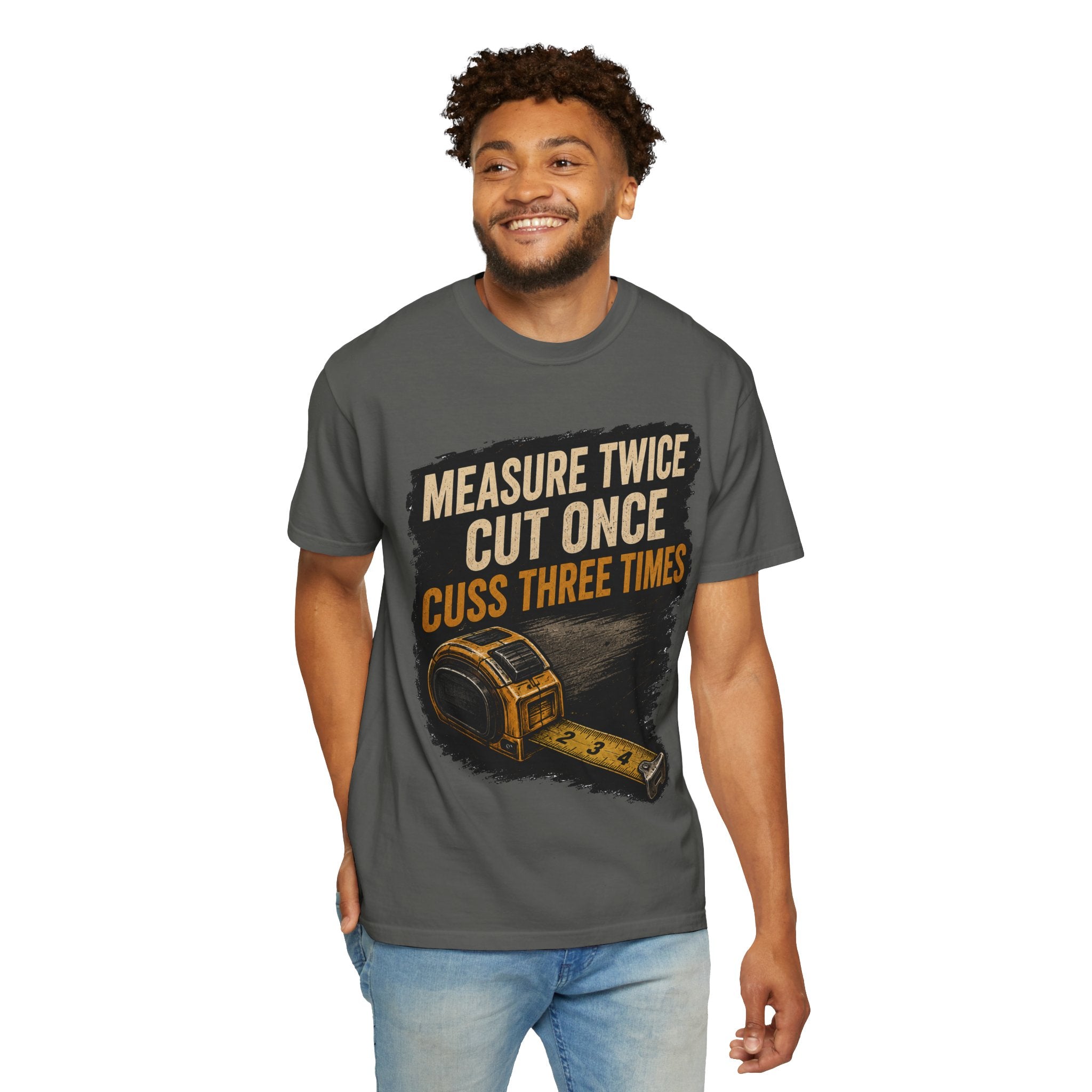 T-Shirt — "Measure Twice, Cut Once, Cuss Three Times" Carpenter Tape-Measure Tee