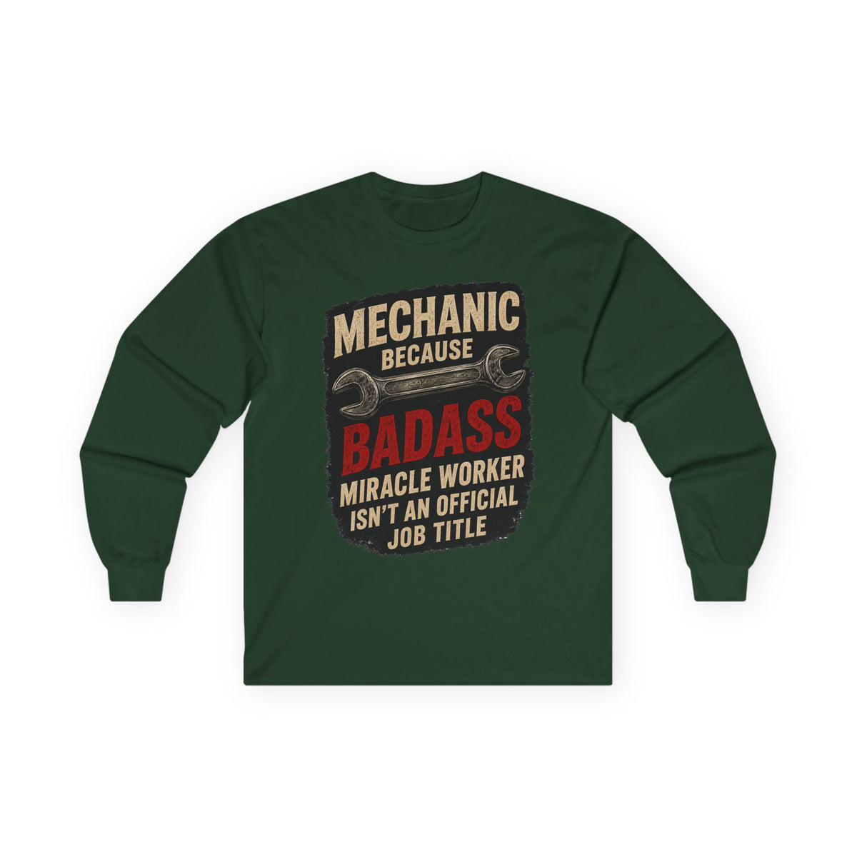 Mechanic Badass Long Sleeve Tee — 'Mechanic Because Badass Miracle Worker' Workshirt