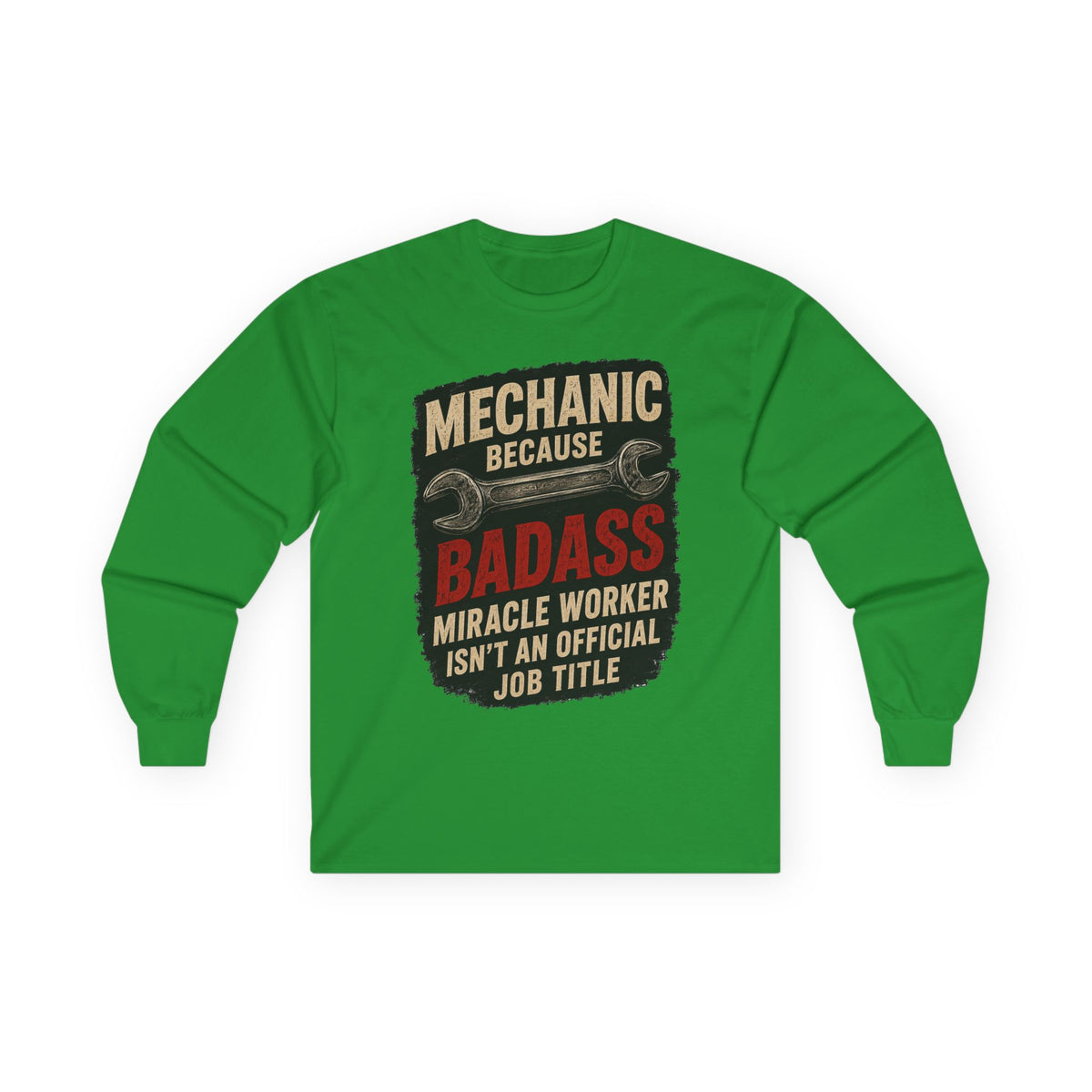 Mechanic Badass Long Sleeve Tee — 'Mechanic Because Badass Miracle Worker' Workshirt