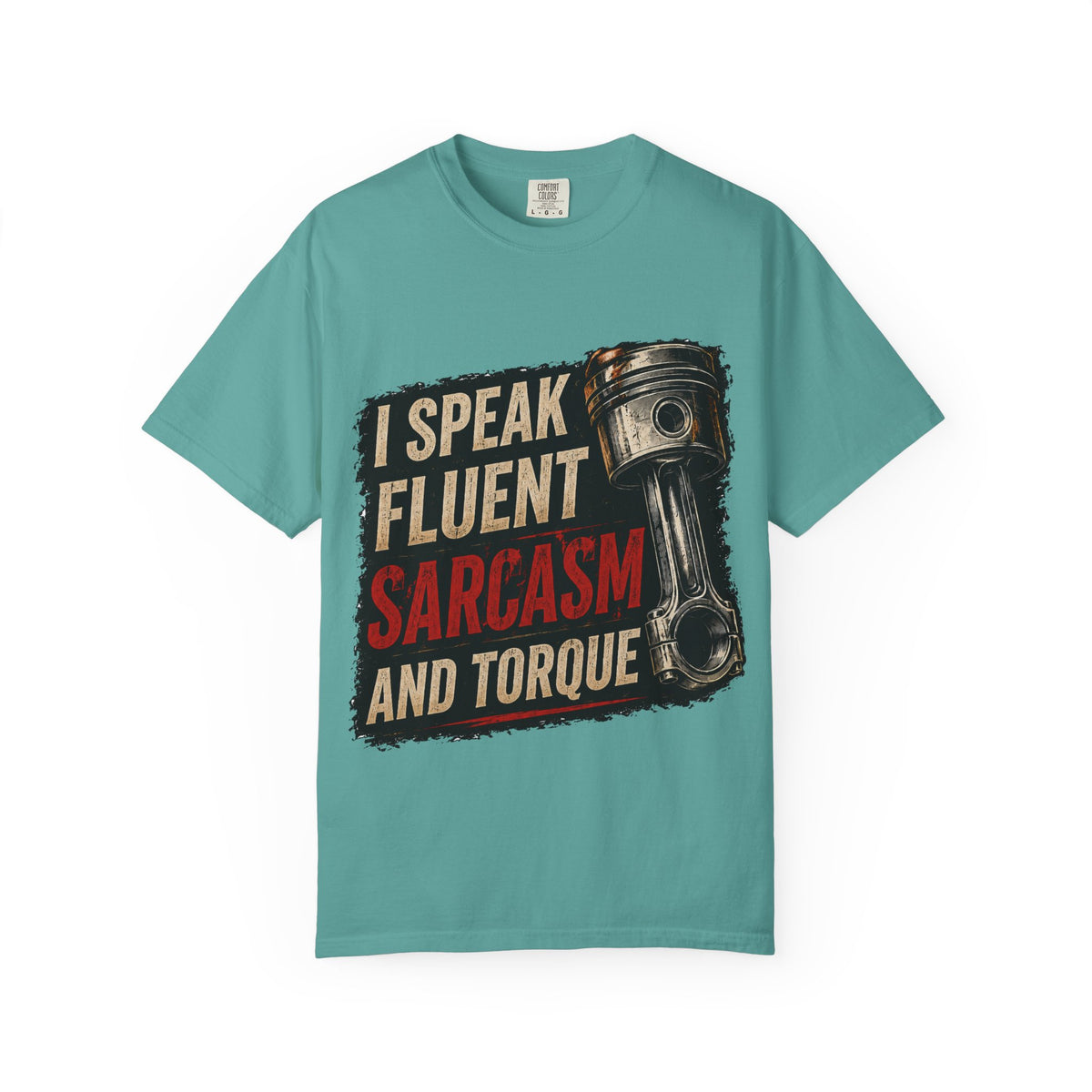 I Speak Fluent Sarcasm and Torque T-Shirt — Funny Mechanic Gift Tee