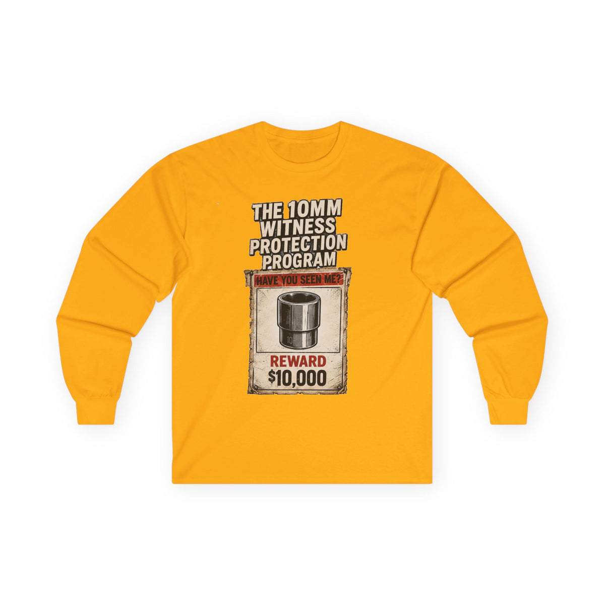Long Sleeve Tee — “10mm Witness Protection Program” Wanted Poster Design