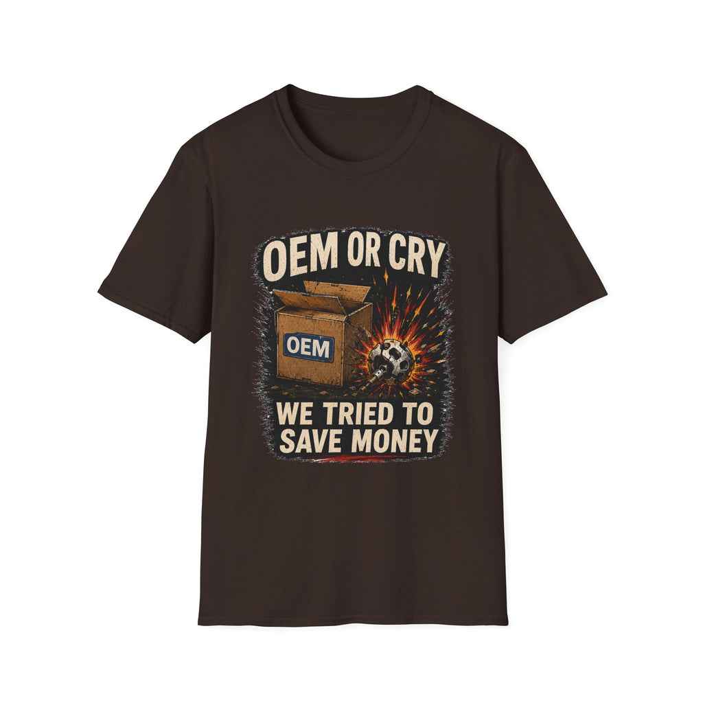 OEM or Cry Soft Tshirt
