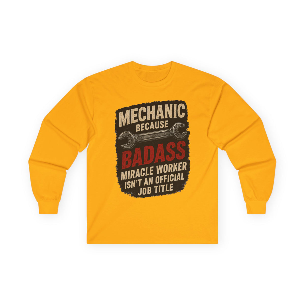 Mechanic Badass Long Sleeve Tee — 'Mechanic Because Badass Miracle Worker' Workshirt