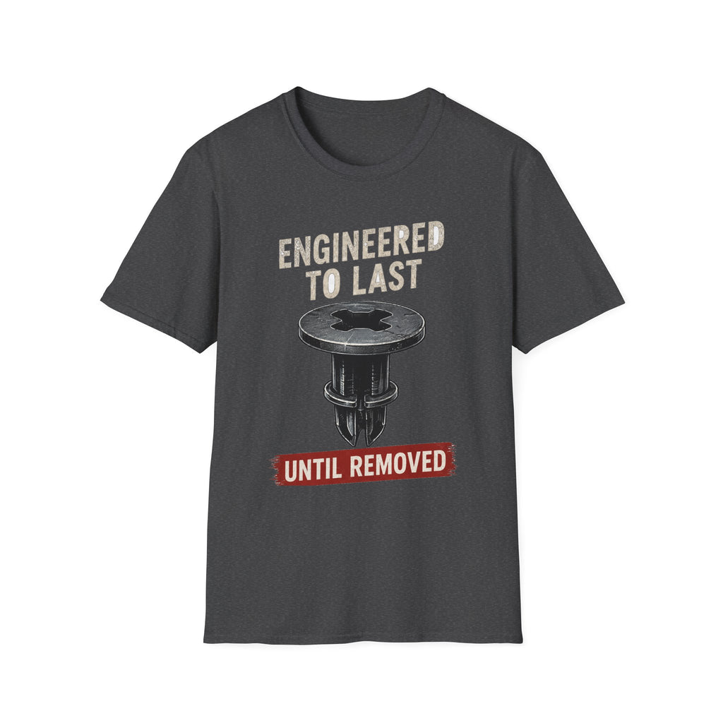 Engineered To Last Soft Tshirt