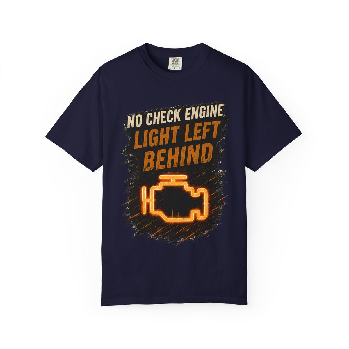 T-Shirt - “No Check Engine Light Left Behind” Car Mechanic Graphic Tee #15