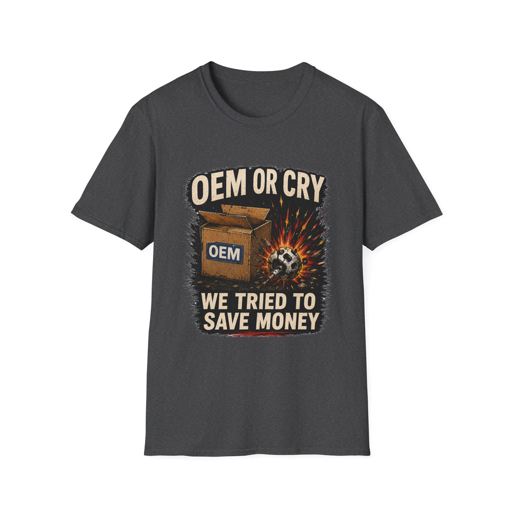 OEM or Cry Soft Tshirt