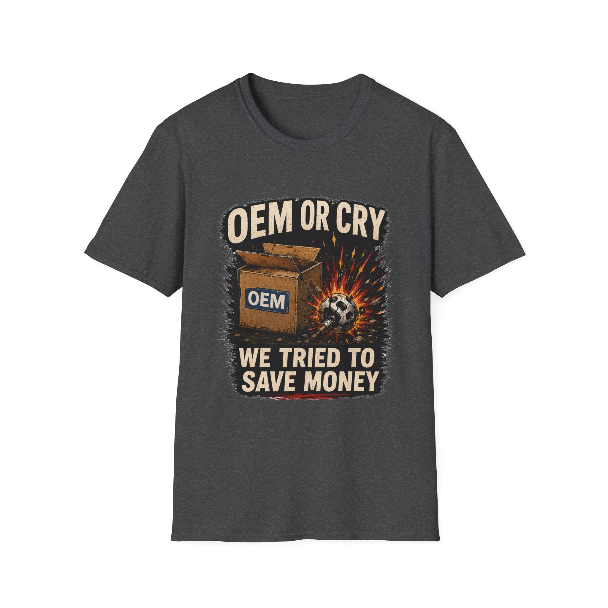 OEM or Cry Soft Tshirt